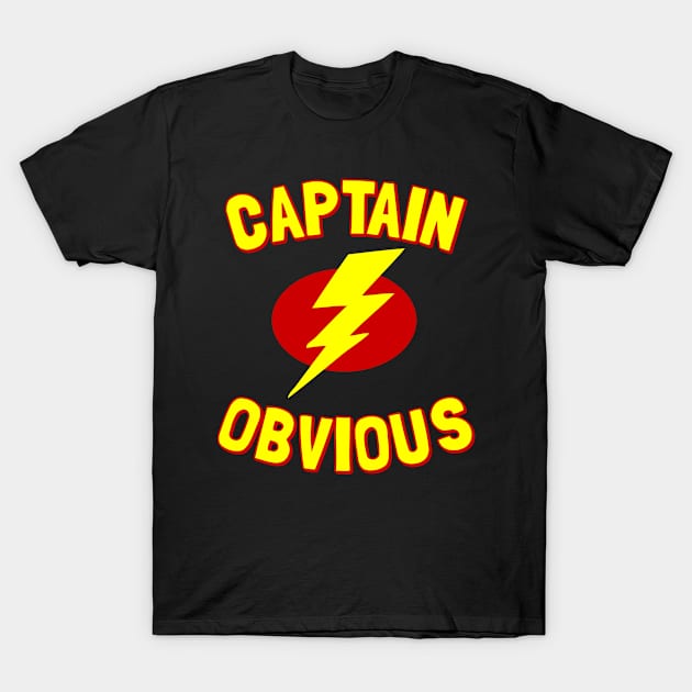 Captain Obvious T-Shirt by Flippin' Sweet Gear